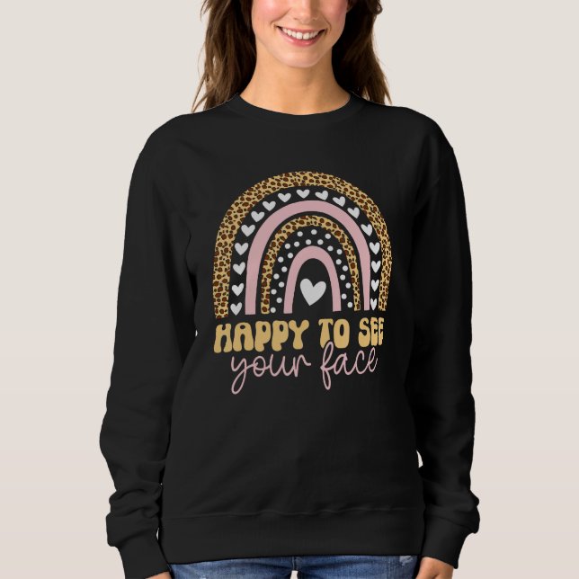 Sudadera Feliz de ver tu rostro a los profesores estudiante (Anverso)