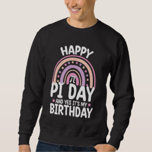 Sudadera Feliz Día de Pi Y Sí Es Mi Cumpleaños Matemáticas