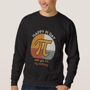 Sudadera Feliz Día de Pi Y Sí Es Mi Cumpleaños Profesor de
