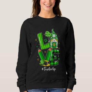 Sudadera Feliz Día De San Patricio, Amor, Profesor, Vida, G