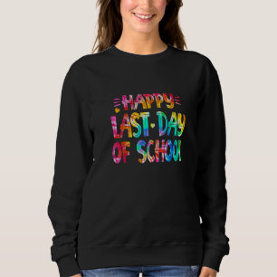 Sudadera Feliz El Último Día Del Estudiante De La Escuela, 