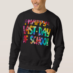 Sudadera Feliz El Último Día Del Estudiante De La Escuela,