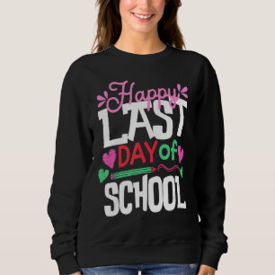 Sudadera Feliz El Último Día Del Grado Escolar De Maestros 