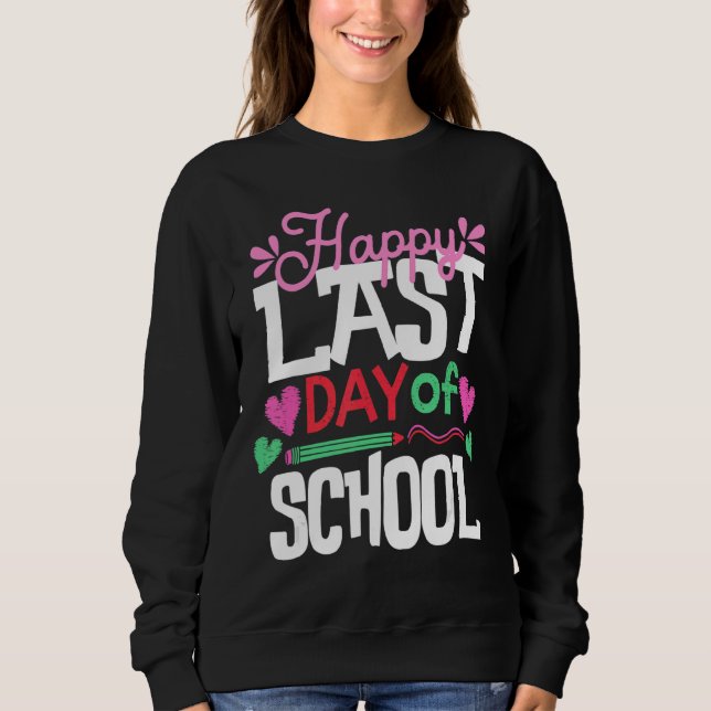 Sudadera Feliz El Último Día Del Grado Escolar De Maestros  (Anverso)