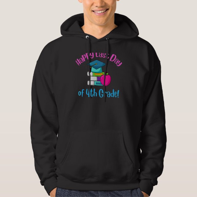 Sudadera Feliz El Último Día Del Profesor De Cuarto Grado F (Anverso)