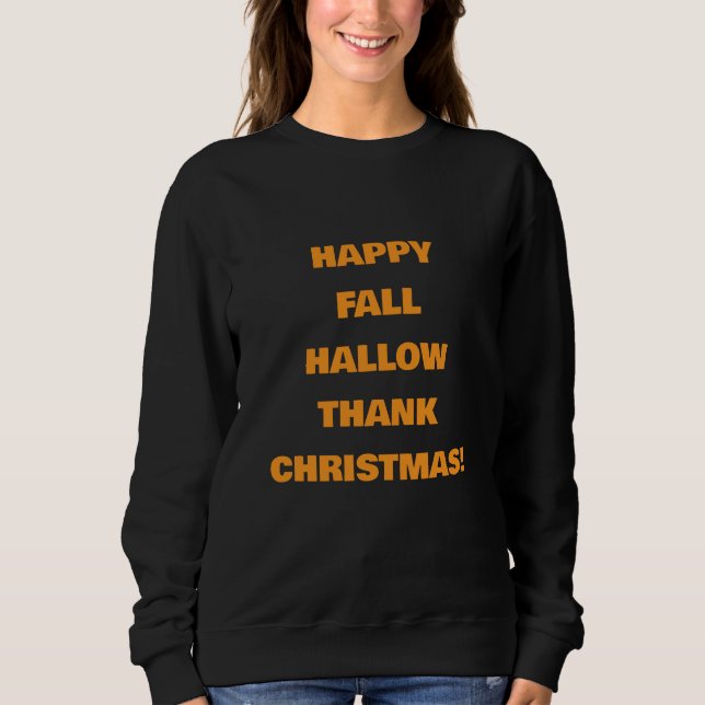 SUDADERA ¡FELIZ FALLHALLOWTHANKCHRISTMAS! (Anverso)
