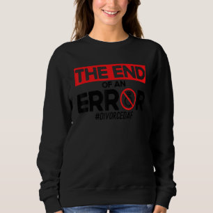 Sudadera Feliz Fiesta Del Divorcio El Fin Del Error Divorce