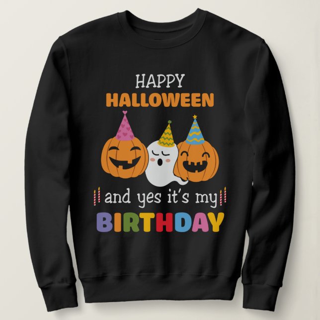 Sudadera Feliz Halloween y si es mi cumpleaños (Anverso del diseño)
