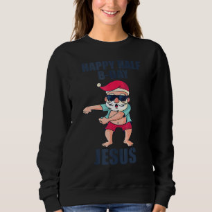 Sudadera Feliz Medio Día, Navidades Jesús en Julio Santa Ha