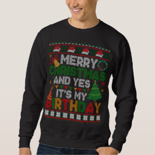 Sudadera Feliz Navidad y sí, es mi cumpleaños navidades fea