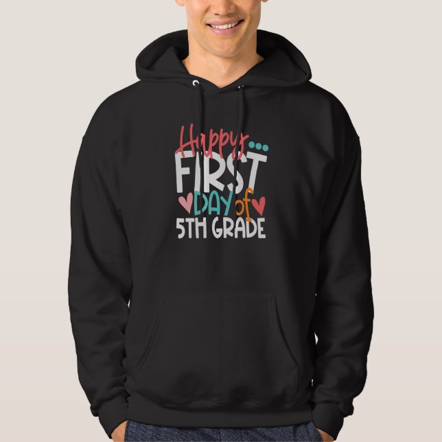 Sudadera Feliz Primer Día De 5to Grado Maestro Estudiante D (Anverso)