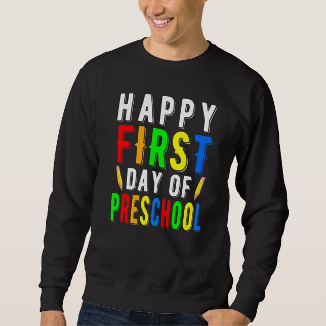 Sudadera Feliz Primer Día De Diseño De Preescolar Preescola (Anverso)