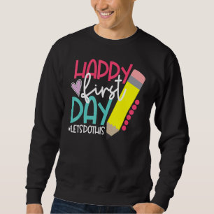 Sudadera Feliz primer día Hagamos esta bienvenida de vuelta