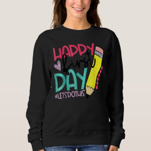 Sudadera Feliz Primer Día Vamos a Hacer Esto Bienvenidos de