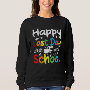 Sudadera Feliz Último Día De Graduación Escolar De Estudian