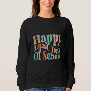 Sudadera Feliz Último Día De Graduación Escolar De Estudian