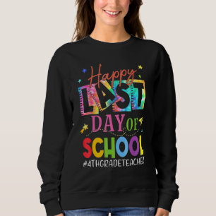 Sudadera Feliz Último Día De La Escuela De Maestros De Cuar