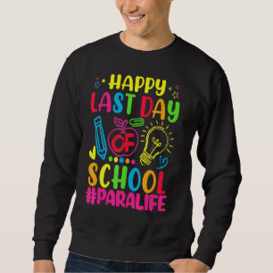 Sudadera Feliz Último Día De La Escuela Para La Vida Del Ma