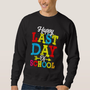 Sudadera Feliz Último Día De La Escuela T- Estudiantes Y Ma