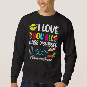 Sudadera Feliz Último Día De La Escuela Te Amo A Todos Los