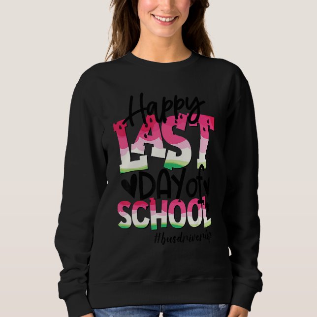 Sudadera Feliz Último Día De La Escuela Watermelon Bus Driv (Anverso)