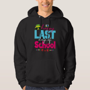Sudadera Feliz Último Día De Maestros Escolares Estudiantes