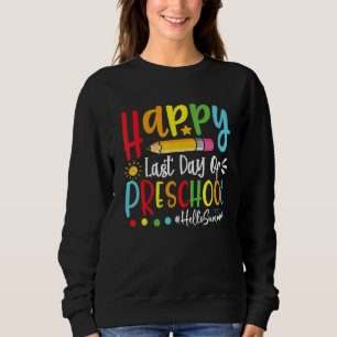 Sudadera Feliz Último Día De Preescolar Hola Maestro De Ver