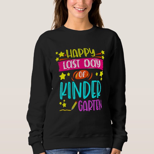 Sudadera Feliz Último Día De Primer Grado De Kindergarten (Anverso)