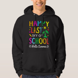 Sudadera Feliz Último Día Del Colegio Hola Maestro De Veran