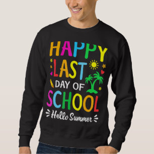 Sudadera Feliz Último Día Del Colegio Hola Maestro De Veran