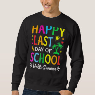 Sudadera Feliz Último Día Del Colegio Hola Maestro De Veran