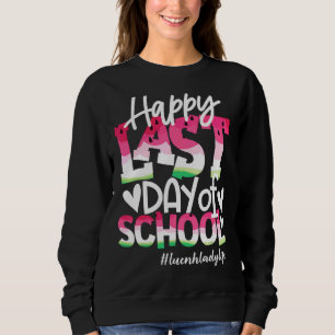 Sudadera Feliz Último Día Del Colegio sandía Almuerzo Lady