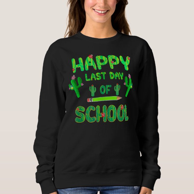 Sudadera Feliz Último Día Del Té De Estudiantes Cute Cactus (Anverso)