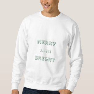 Sudadera Feliz y brillante, arte verde Navidad, feriado