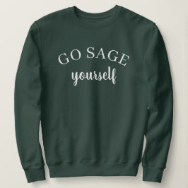Sudadera femenina Go Sage Yourself