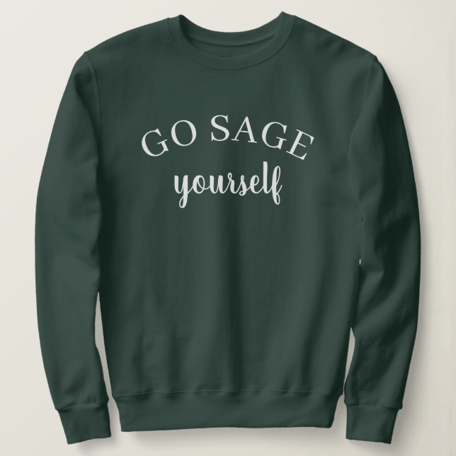 Sudadera femenina Go Sage Yourself (Anverso del diseño)