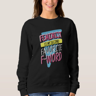 Sudadera Feminist Is My Second Favorite F Word, Feminism an