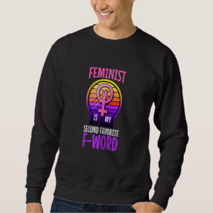 Sudadera Feminista Es Mi Segunda Palabra Favorita 2