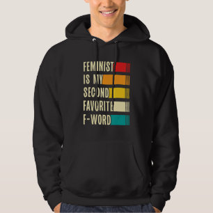 Sudadera Feminista Femenina Es Mi Segunda Palabra Favorita