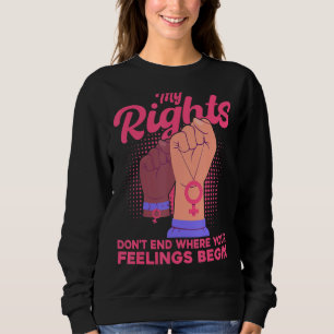 Sudadera Feminista Mis derechos no terminan donde tus senti