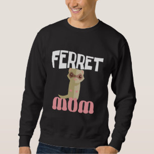 Sudadera Ferret Mom Women Guay Ferret For Humans