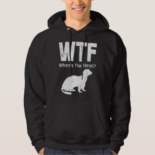 Sudadera Ferret Wtf Wheres The Ferret