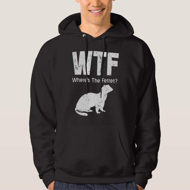 Sudadera Ferret Wtf Wheres The Ferret (Anverso)