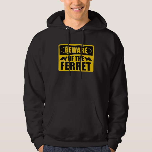 Sudadera Ferrets Beware Of The Ferret (Anverso)