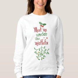 Sudadera Festive Meet me under the Mistletoe Sweatshirt