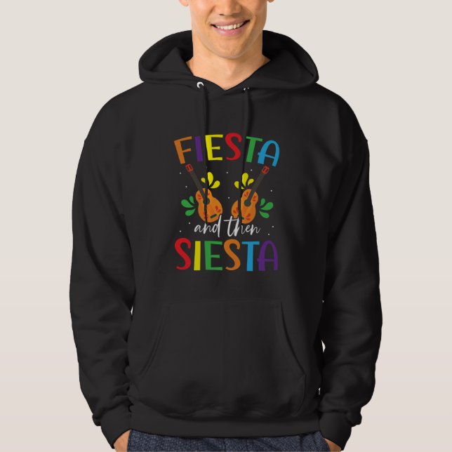 Sudadera Fiesta And Then Siesta Mexico Mexican Cinco de May (Anverso)