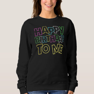 Sudadera Fiesta de cumpleaños feliz para mí para niños adul