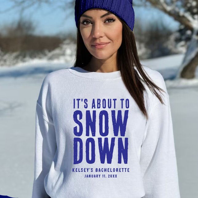 Sudadera Fiesta de Despedida de Soltera Divertida Nieve de  (It's About to Snow Down Funny Winter Bachelorette Party White & Blue Sweatshirt
)