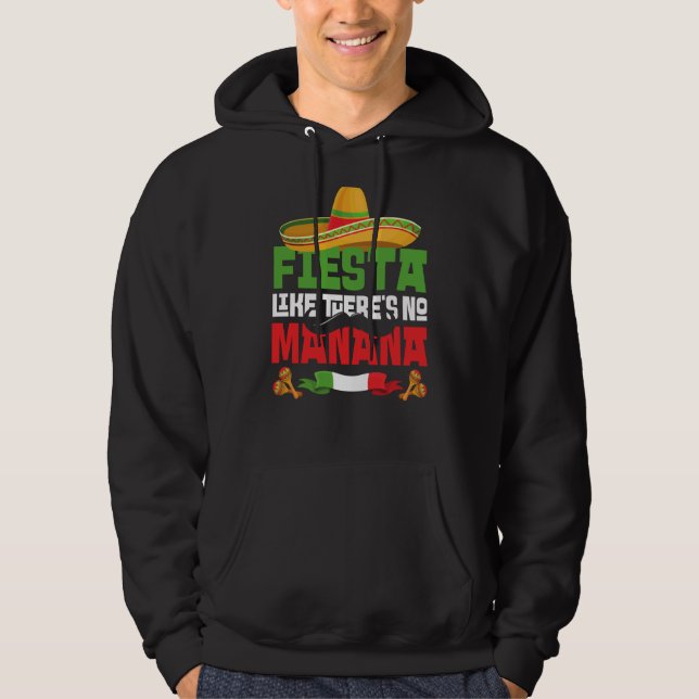 Sudadera Fiesta Like There's No Manana Cinco De Mayo Mexica (Anverso)