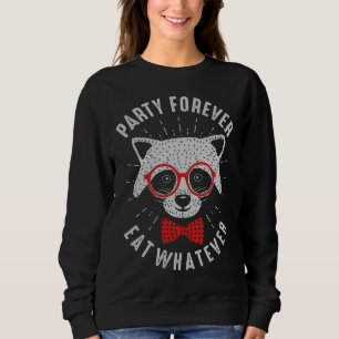 Sudadera Fiesta Para Siempre Come Lo Que Sea Cuidado Raccoo